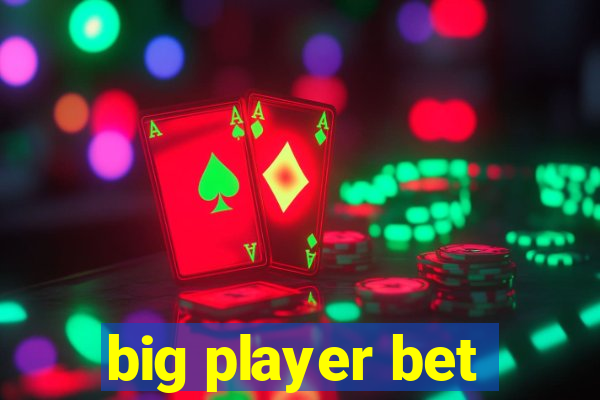 big player bet